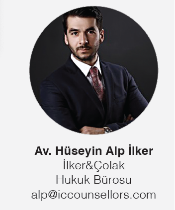 Av. Hüseyin Alp İlker
İlker&Çolak
Hukuk Bürosu
alp@iccounsellors.com